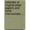 Calendar Of Virginia State Papers And Other Manuscripts ... by Unknown