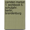 Camden Market 1. Workbook 5. Schuljahr. Berlin, Brandenburg door Onbekend