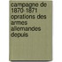 Campagne de 1870-1871 Oprations Des Armes Allemandes Depuis
