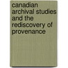 Canadian Archival Studies And The Rediscovery Of Provenance by Tom Nesmith