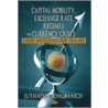 Capital Mobility, Exchange Rate Regimes And Currency Crises door Juthathip Jongwanich