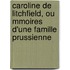 Caroline de Litchfield, Ou Mmoires D'Une Famille Prussienne