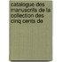 Catalogue Des Manuscrits de La Collection Des Cinq Cents de