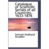 Catalogue Of Scientific Serials Of All Countries, 1633-1876 door Samuel Hubbard Scudder