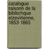 Catalogue Raisonn de La Bibliothque Elzevirienne, 1853-1865