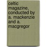 Celtic Magazine, Conducted by A. MacKenzie and A. MacGregor door Anonymous Anonymous