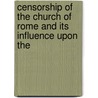 Censorship of the Church of Rome and Its Influence Upon the door George Haven Putnam