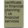 Certificate In Financial Planning: 1 Uk Financial Services by Bpp Learning Media Ltd