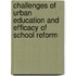 Challenges Of Urban Education And Efficacy Of School Reform