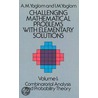 Challenging Mathematical Problems With Elementary Solutions by I.M. Yaglom