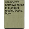 Chambers's Narrative Series of Standard Reading Books, Book door Ltd Chambers W. And R.