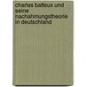 Charles Batteux Und Seine Nachahmungstheorie in Deutschland door Manfred Kuno Schenker