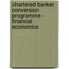 Chartered Banker Conversion Programme - Financial Economics door Bpp Learning Media Ltd
