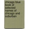 Chicago Blue Book of Selected Names of Chicago and Suburban door Onbekend