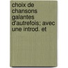 Choix de Chansons Galantes D'Autrefois; Avec Une Introd. Et door Paul Marion