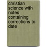 Christian Science With Notes Containing Corrections To Date by Mark Swain