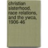 Christian Sisterhood, Race Relations, And The Ywca, 1906-46