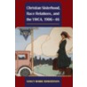 Christian Sisterhood, Race Relations, And The Ywca, 1906-46 door Nancy Robertson