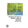 Christianity The Science Of Manhood, A Book For Questioners by Minot Judson Savage