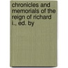 Chronicles and Memorials of the Reign of Richard I., Ed. by door Iii Golden Richard