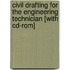 Civil Drafting For The Engineering Technician [with Cd-rom]