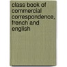 Class Book of Commercial Correspondence, French and English by A. E. Ragon