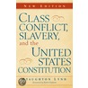 Class Conflict, Slavery, and the United States Constitution by Staughton Lynd