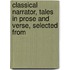 Classical Narrator, Tales in Prose and Verse, Selected from