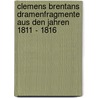Clemens Brentans Dramenfragmente aus den jahren 1811 - 1816 by Christina Sauer