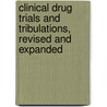 Clinical Drug Trials and Tribulations, Revised and Expanded by Cato