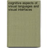 Cognitive Aspects Of Visual Languages And Visual Interfaces door F. Arefi