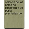 Coleccin de Las Obras de Eloqencia y de Posia Premiadas Por door Real Academia Espaola