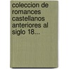 Coleccion de Romances Castellanos Anteriores Al Siglo 18... door Agustin Duran
