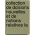 Collection de Dcisions Nouvelles Et de Notions Relatives La