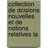Collection de Dcisions Nouvelles Et de Notions Relatives La door Jean Baptiste Francois Bayard