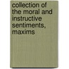 Collection of the Moral and Instructive Sentiments, Maxims door Samuel Richardson