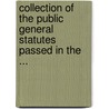 Collection of the Public General Statutes Passed in the ... door Britain Great Britain