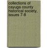 Collections Of Cayuga County Historical Society, Issues 7-8 door Society Cayuga County H