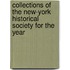 Collections of the New-York Historical Society for the Year
