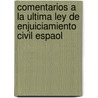 Comentarios a la Ultima Ley de Enjuiciamiento Civil Espaol by Jos Mara Manresa y. Navarro