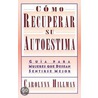 Como Recuperar Su Autoestima (Recovery of Your Self-Esteem) door Carolynn Hillman