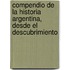 Compendio de La Historia Argentina, Desde El Descubrimiento