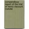 Compendious Report of the Trial of Henry Viscount Melville door Viscoun Melville