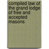 Compiled Law of the Grand Lodge of Free and Accepted Masons door Michigan Freemasons. Gra