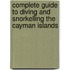 Complete Guide To Diving And Snorkelling The Cayman Islands