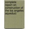 Complete Report on Construction of the Los Angeles Aqueduct door Los Angeles