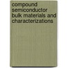 Compound Semiconductor Bulk Materials and Characterizations door Osamu Oda