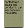 Confederate Cause and Conduct in the War Between the States door Hunter McGuire
