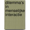 Dilemma's in menselijke interactie door E. Huls