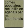 Contes Populaires Recueillis En Agenais Par M. Jean-Franois by Reinhold Kï¿½Hler
